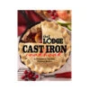 The Lodge Cast Iron Cookbook: A Treasury Of Timeless, Delicious Recipes -Gourmet Grills CBLCI L